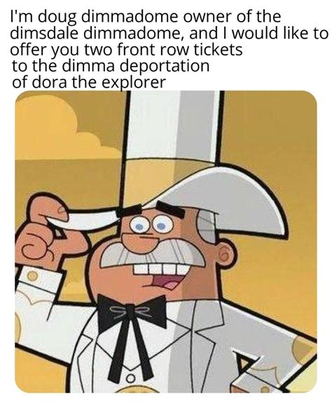 doug dimmadome meme|doug dimmadome meme text.